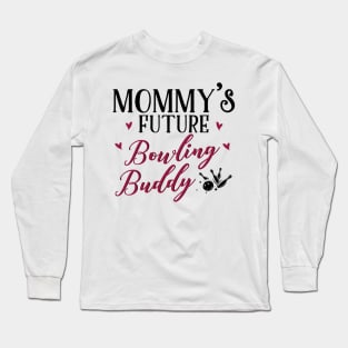 Mommy's Future Bowling Buddy Long Sleeve T-Shirt